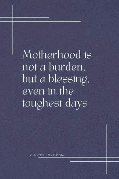 Motherhood Is Challenging Quotes Motherhood Is Challenging Quotes