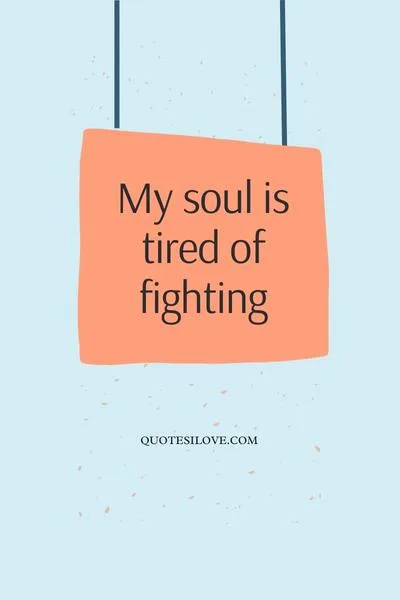 My Soul Is Exhausted Quotes My Soul Is Exhausted Quotes