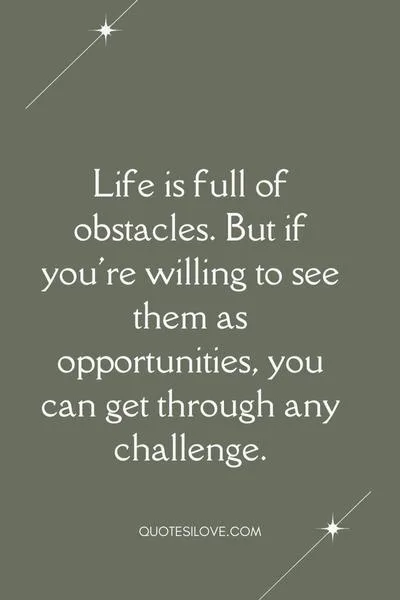 Obstacles Are Opportunities Quotes Obstacles Are Opportunities Quotes