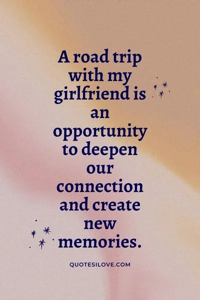 Road Trip With Girlfriend Quotes Road Trip With Girlfriend Quotes