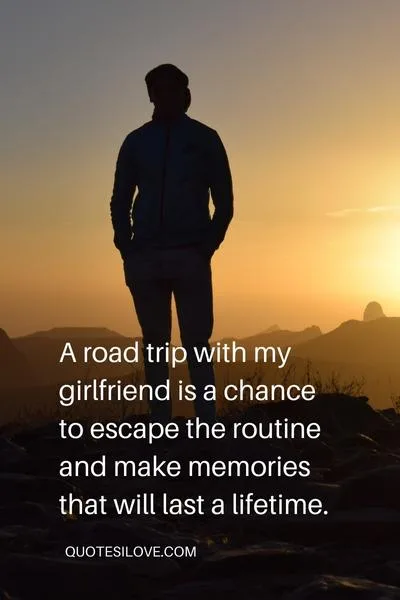 Road Trip With Girlfriend Quotes Road Trip With Girlfriend Quotes