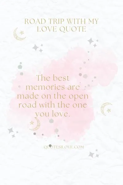 Road Trip With My Love Quotes