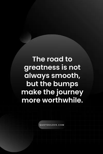 Road to Greatness Quotes Road to Greatness Quotes
