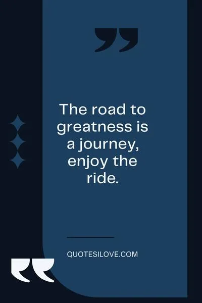 Road to Greatness Quotes Road to Greatness Quotes