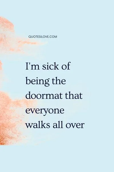 Sick of Being Nice Quotes Sick of Being Nice Quotes