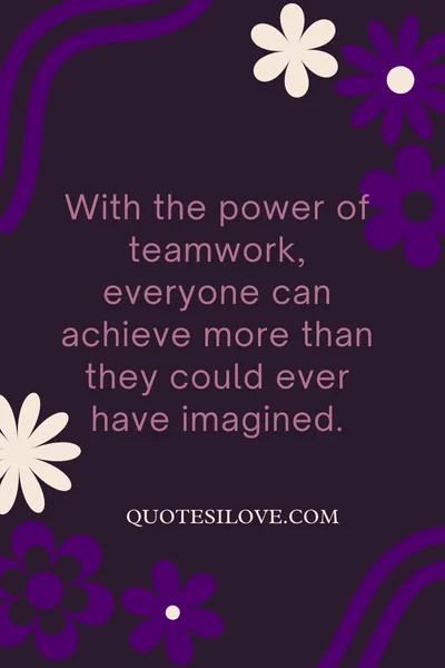 Team Together Everyone Achieves More Quotes - Quotes I Love