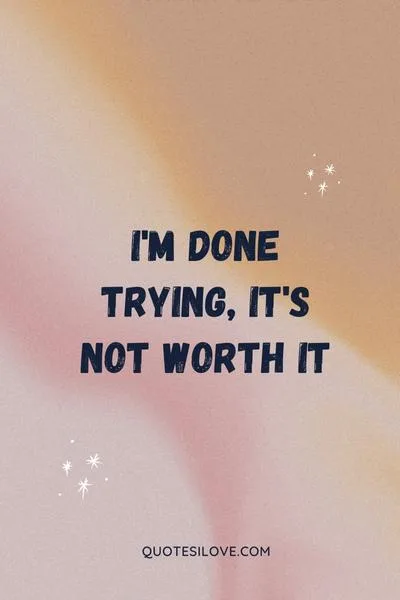 Tired and Want to Give up Quotes Tired and Want to Give up Quotes