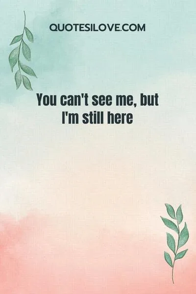 Tired of Being Invisible Quotes