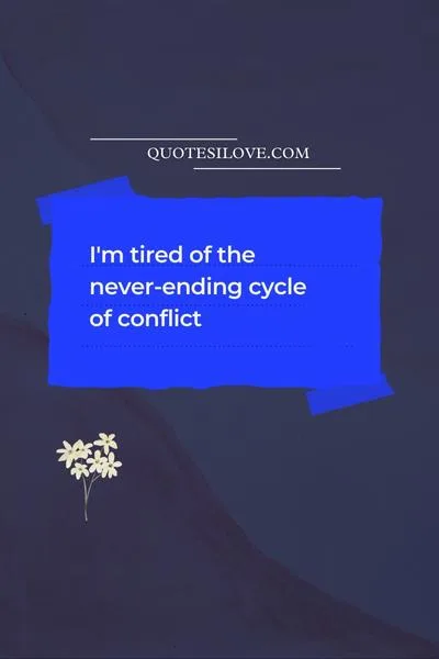 Tired of Drama Quotes