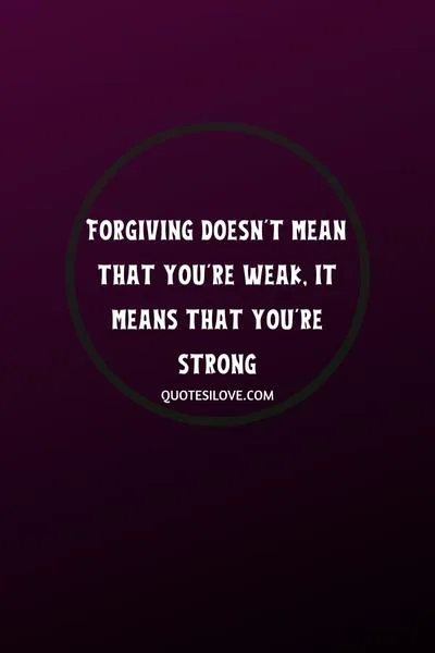Tired of Forgiving Quotes