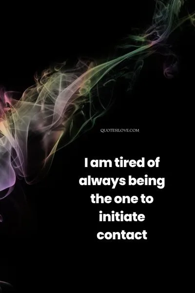 Tired of Reaching Out Quotes