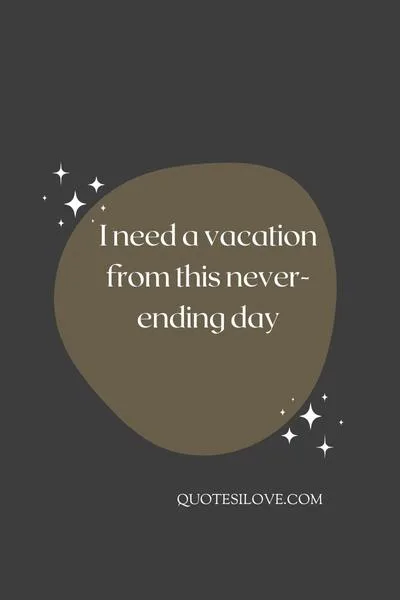 Tired of the Day Quotes Tired of the Day Quotes