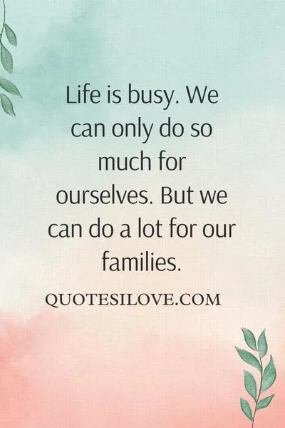 Too Busy for Family Quotes
