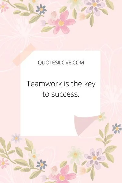 We Will Work as a Team Quotes