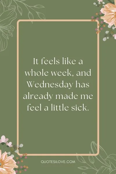 Wednesday Sickness Quotes Wednesday Sickness Quotes