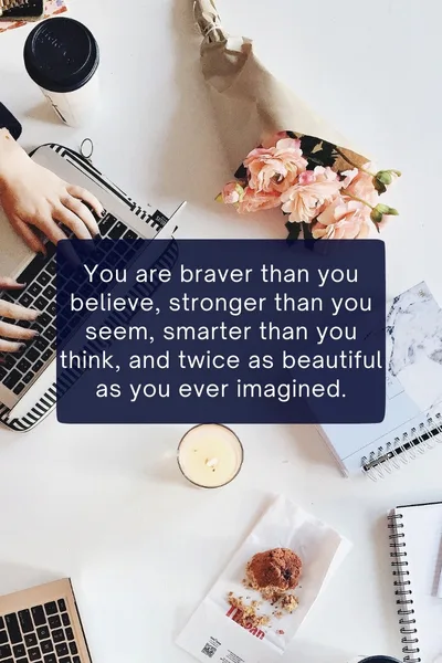 You Are Braver Than You Believe Quotes You Are Braver Than You Believe Quotes