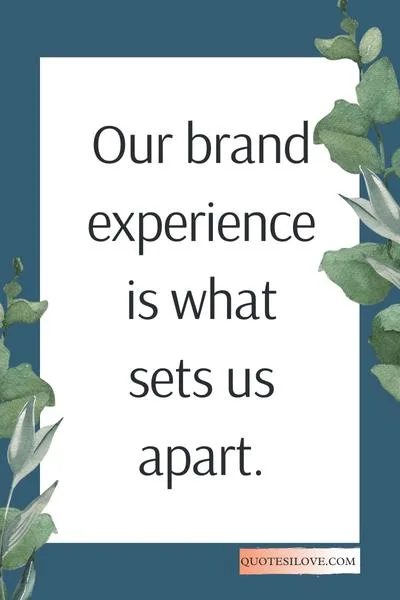 Brand Experience Quotes Brand Experience Quotes