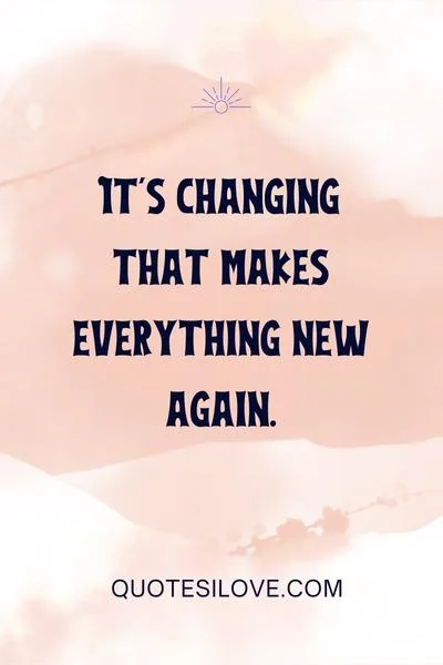 Change Is the Only Constant in Life Quotes Change Is the Only Constant in Life Quotes