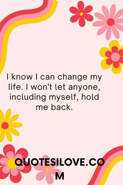 Change My Life Quotes Change My Life Quotes