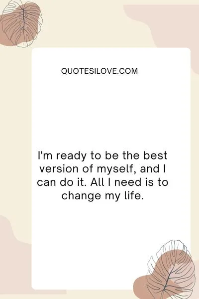 Change My Life Quotes Change My Life Quotes