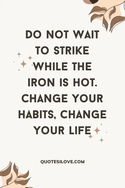 Change Your Habits Change Your Life Quotes Change Your Habits Change Your Life Quotes