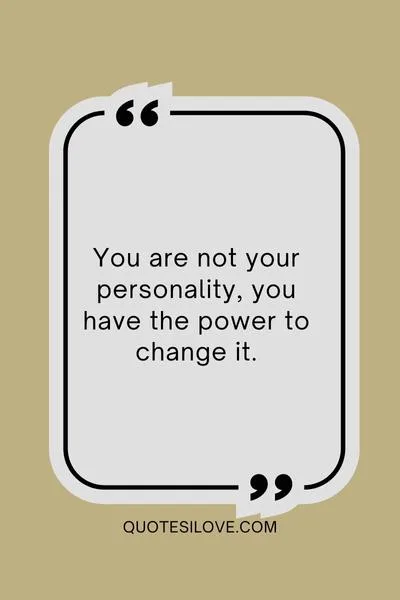 Change Your Personality Quotes Change Your Personality Quotes