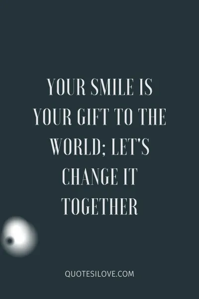 Change the World With Your Smile Quotes () Change the World With Your Smile Quotes ()