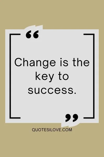 Changes Are Necessary Quotes Changes Are Necessary Quotes