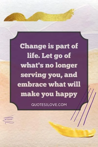 Changes Are Part of Life Quotes
