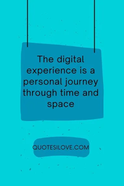 Digital Experience Quotes Digital Experience Quotes