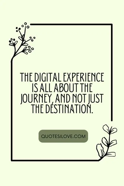 Digital Experience Quotes Digital Experience Quotes