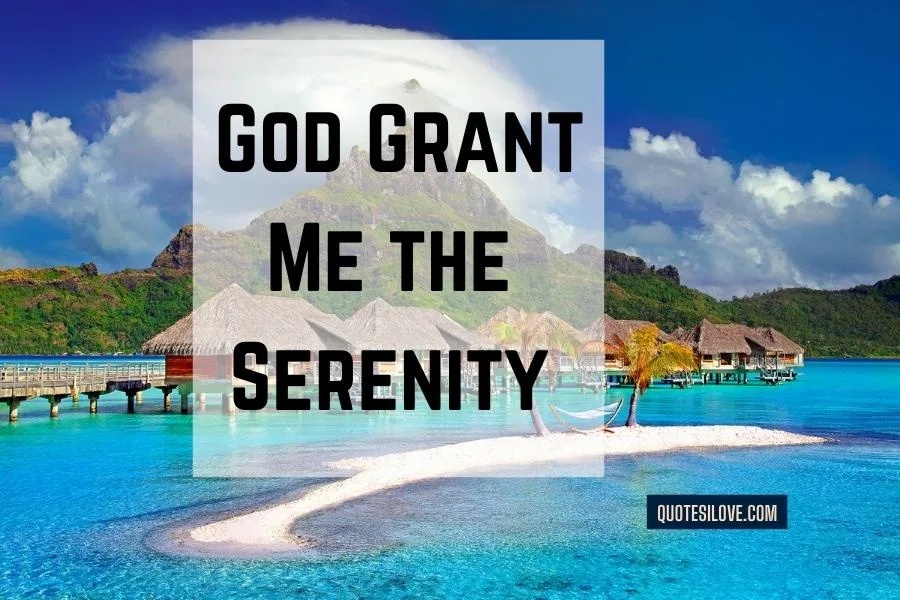 God Grant Me the Serenity Quotes