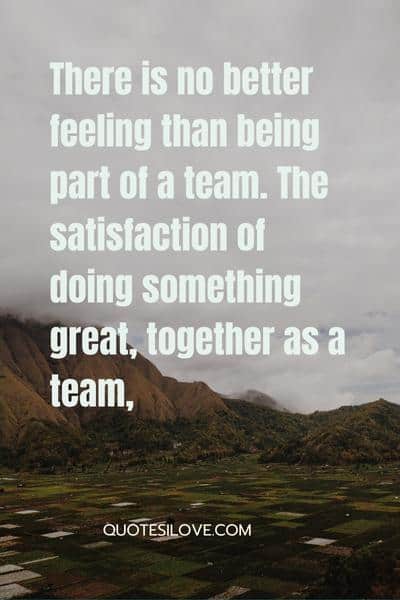 Great to Be Part of the Team Quotes () Great to Be Part of the Team Quotes ()