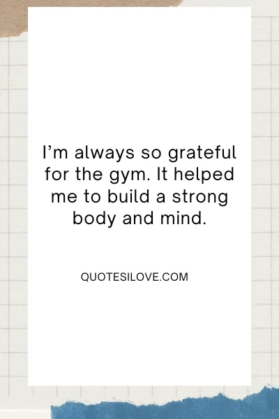 Gym Changed My Life Quotes Gym Changed My Life Quotes
