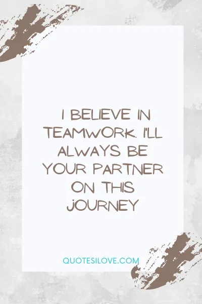 I Believe In Teamwork Quotes