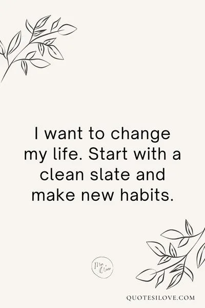 I Want to Change My Life Quotes I Want to Change My Life Quotes