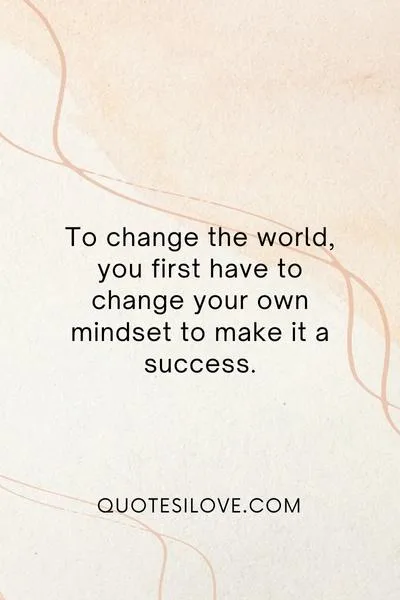In Order to Change the World Quotes In Order to Change the World Quotes