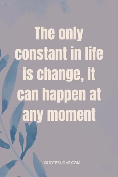Life Can Change in a Moment Quotes Life Can Change in a Moment Quotes