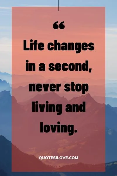 Life Changes in a Second Quotes Life Changes in a Second Quotes