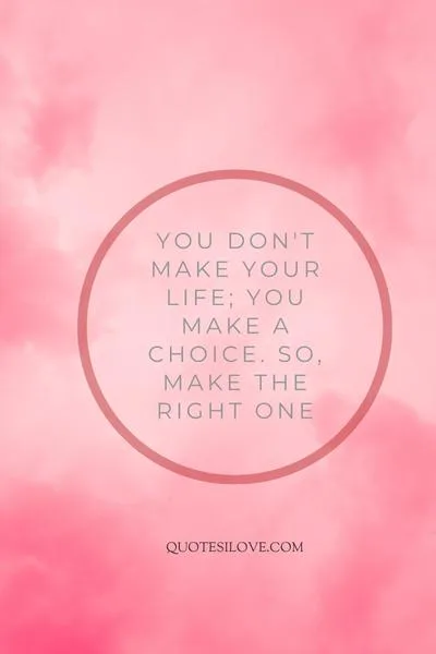 Life Changing Decisions Quotes