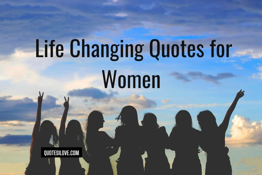 Life Changing Quotes for Women