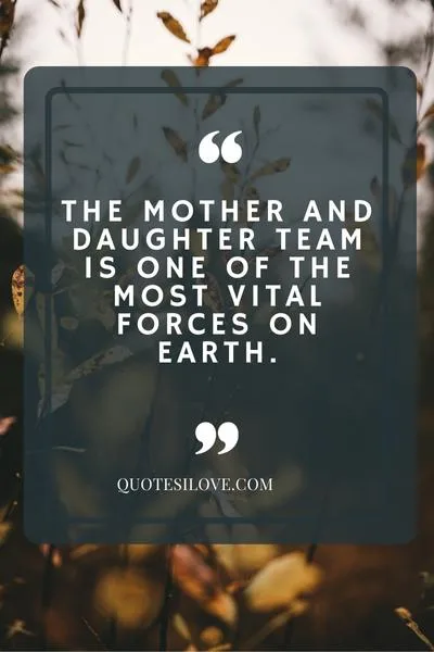 Mother and Daughter Team Quotes