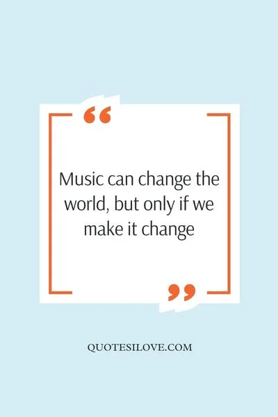 Music Can Change the World Quotes
