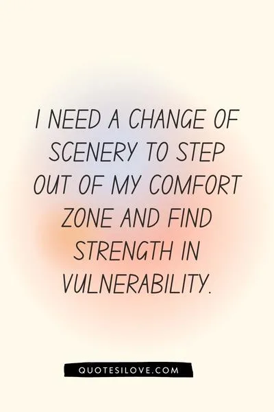 Need a Change of Scenery Quotes