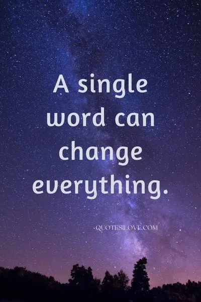 One Word Can Change Your Life Quotes One Word Can Change Your Life Quotes