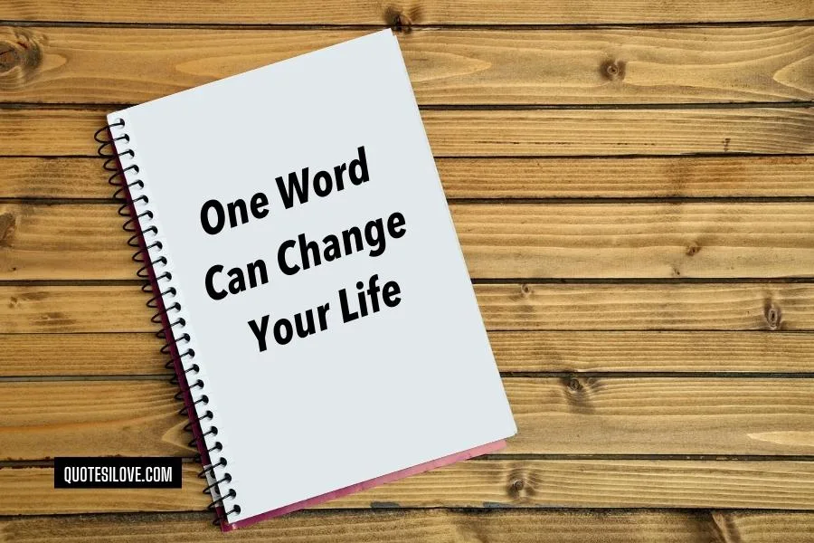 One Word Can Change Your Life Quotes
