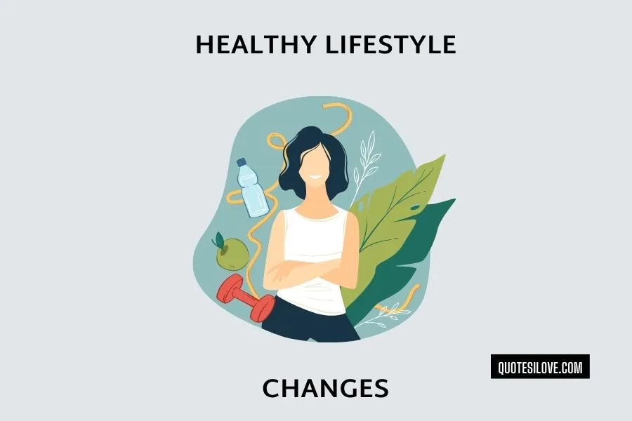 Quotes About Healthy Lifestyle Changes