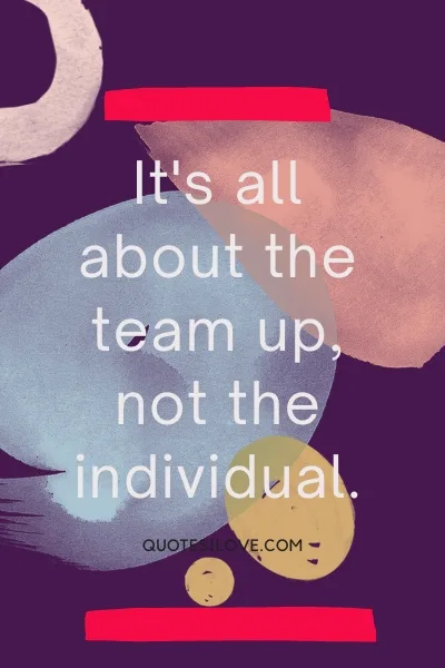 Team up Quotes Team up Quotes
