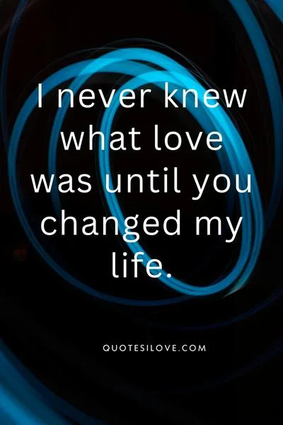 You Changed My Life Quotes for Her