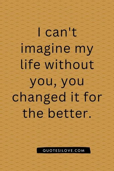 You Changed My Life Quotes for Her